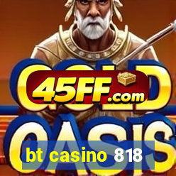 bt casino 818